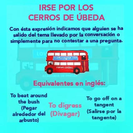 how to say in english irse por los cerros the ubeda, meaning of irse por los cerros de ubeda, traducción de to beat around the bush, que significa to beat around the bush, to digress traducción al español, to go off on a tangent in spanish, to go off on a
